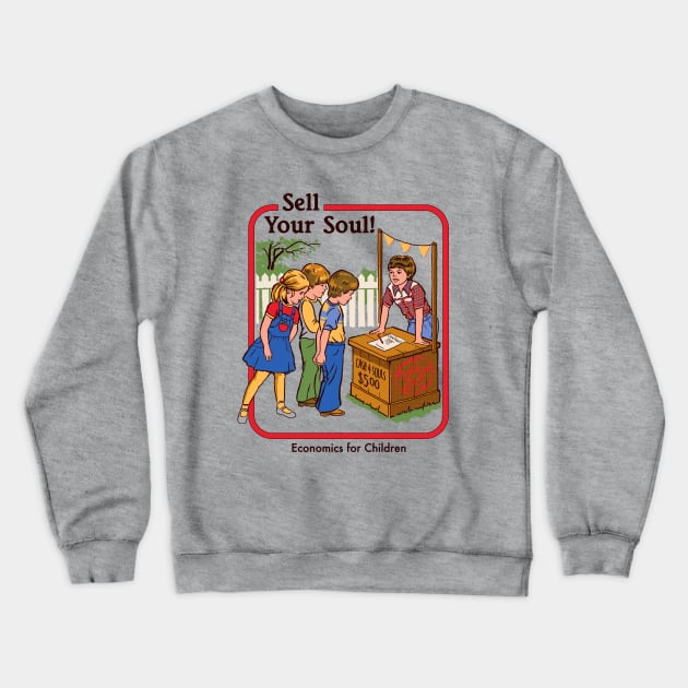 Sell Your Soul Crewneck Sweatshirt by Steven Rhodes